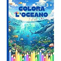 Colora l'oceano: Libri per bambini, 25 disegni antistress grandi e facili da colorare, dai 3 anni in su, attività creative, relax e divertimento (Italian Edition)