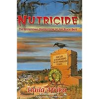Nutricide: The Nutritional Destruction of the Black Race Nutricide: The Nutritional Destruction of the Black Race Paperback