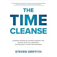 The Time Cleanse: A Proven System to Eliminate Wasted Time, Realize Your Full Potential, and Reinvest in What Matters Most The Time Cleanse: A Proven System to Eliminate Wasted Time, Realize Your Full Potential, and Reinvest in What Matters Most Hardcover Audible Audiobook Kindle