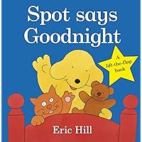 Spot Says Goodnight (Fun with Spot) Spot Says Goodnight (Fun with Spot) Board book Paperback Hardcover