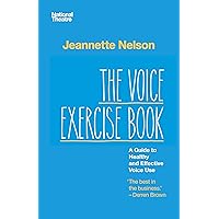 The Voice Exercise Book: A Guide to Healthy and Effective Voice Use The Voice Exercise Book: A Guide to Healthy and Effective Voice Use Paperback Kindle