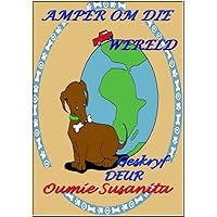 AMPER OM DIE WERELD (Afrikaans Edition) AMPER OM DIE WERELD (Afrikaans Edition) Kindle