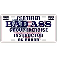 Certified Badass Group Exercise Instructor On Board | Funny Personalized Career Gag Gift Idea Novelty Metal License Plate Tag