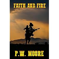 Faith And Fire: Austin Blake Book 4 (Retribution Quest - Austin Blake Book 1) Faith And Fire: Austin Blake Book 4 (Retribution Quest - Austin Blake Book 1) Kindle