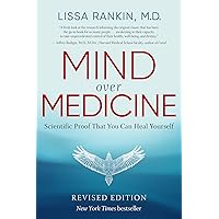 Mind Over Medicine - REVISED EDITION: Scientific Proof That You Can Heal Yourself Mind Over Medicine - REVISED EDITION: Scientific Proof That You Can Heal Yourself Paperback Audible Audiobook Kindle Hardcover Audio CD