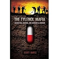 The Tylenol Mafia: Marketing, Murder, and Johnson & Johnson The Tylenol Mafia: Marketing, Murder, and Johnson & Johnson Paperback Kindle
