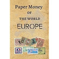 Paper money of the Word - European Banknote - COLOR Paper money: 75 rare banknotes listed in COLOR PHOTOGRAPHY. Banknote for collections and collectors. Paperback (Banknotes of the world) Paper money of the Word - European Banknote - COLOR Paper money: 75 rare banknotes listed in COLOR PHOTOGRAPHY. Banknote for collections and collectors. Paperback (Banknotes of the world) Paperback Hardcover
