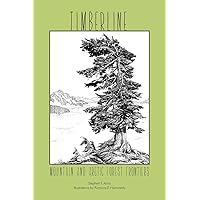 Timberline: Mountain and Arctic Forest Frontiers Timberline: Mountain and Arctic Forest Frontiers Paperback