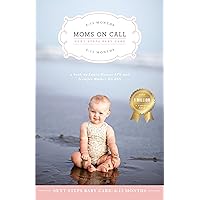 Moms on Call | Next Steps Baby Care 6-15 Months | Parenting Book 2 of 3 (Moms On Call Parenting Books)