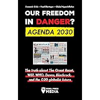 Our Future in Danger? Agenda 2030: The truth about The Great Reset, WEF, WHO, Davos, Blackrock, and the G20 globalist future Economic Crisis - Food Shortages ... Hyperinflation (Anonymous Document Leaks) Our Future in Danger? Agenda 2030: The truth about The Great Reset, WEF, WHO, Davos, Blackrock, and the G20 globalist future Economic Crisis - Food Shortages ... Hyperinflation (Anonymous Document Leaks) Kindle Paperback