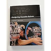 Designing Sociable Robots (Intelligent Robotics and Autonomous Agents) Designing Sociable Robots (Intelligent Robotics and Autonomous Agents) Hardcover Paperback