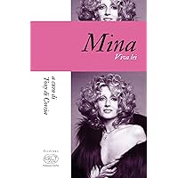 Mina. Viva lei (Sorbonne - Biografie) (Italian Edition) Mina. Viva lei (Sorbonne - Biografie) (Italian Edition) Kindle