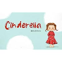 Cinderella : A fairy tale retold Cinderella : A fairy tale retold Kindle Paperback