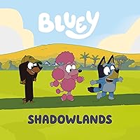 Bluey: Shadowlands Bluey: Shadowlands Paperback Kindle