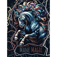 Mane Magic: Where Your Creativity Gallops Free Mane Magic: Where Your Creativity Gallops Free Hardcover Paperback
