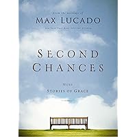 Second Chances: More Stories of Grace Second Chances: More Stories of Grace Kindle Hardcover Audible Audiobook Paperback Audio CD
