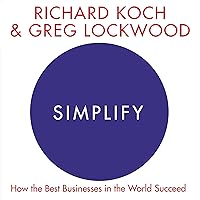 Simplify: How the Best Businesses in the World Succeed Simplify: How the Best Businesses in the World Succeed Audible Audiobook Hardcover Kindle Paperback