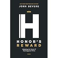 Honor's Reward: Unlocking the Power of This Forgotten Virtue Honor's Reward: Unlocking the Power of This Forgotten Virtue Paperback Audible Audiobook Kindle Hardcover Audio CD