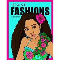 Island Fashions: A Fashion Coloring Book Featuring 24 Beautiful Women from the Pacific Islands (Around the World Fashions)