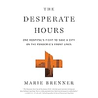 The Desperate Hours: One Hospital's Fight to Save a City on the Pandemic's Front Lines The Desperate Hours: One Hospital's Fight to Save a City on the Pandemic's Front Lines Hardcover Audible Audiobook Kindle Paperback