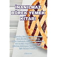 İnanilmaz Börek Yemek Kİtabi (Turkish Edition)