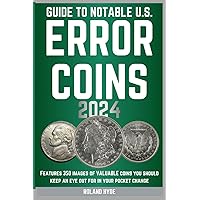 GUIDE TO NOTABLE U.S. ERROR COINS 2024: Over 350 images of VALUABLE coins you should keep an eye out for in your pocket change. GUIDE TO NOTABLE U.S. ERROR COINS 2024: Over 350 images of VALUABLE coins you should keep an eye out for in your pocket change. Paperback Kindle