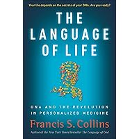 The Language of Life: DNA and the Revolution in Personalized Medicine The Language of Life: DNA and the Revolution in Personalized Medicine Kindle Paperback Audible Audiobook Hardcover