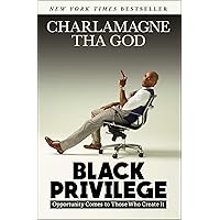 Black Privilege: Opportunity Comes to Those Who Create It Black Privilege: Opportunity Comes to Those Who Create It Audible Audiobook Paperback Kindle Hardcover Audio CD