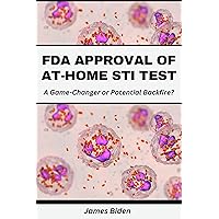 FDA Approval of At-Home STI Tests: A Game-Changer or Potential Backfire?