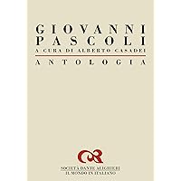 Antologia di Giovanni Pascoli: a cura di Alberto Casadei (Italian Edition)
