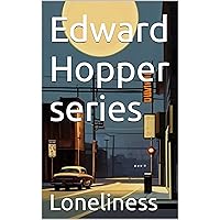 Edward Hopper inspired paintings loneliness saga