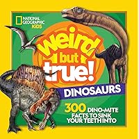 Weird But True! Dinosaurs: 300 Dino-Mite Facts to Sink Your Teeth Into Weird But True! Dinosaurs: 300 Dino-Mite Facts to Sink Your Teeth Into Paperback