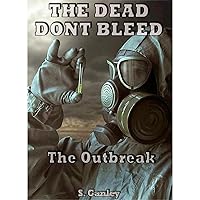 The Dead Don't Bleed: The Outbreak The Dead Don't Bleed: The Outbreak Audible Audiobook Kindle