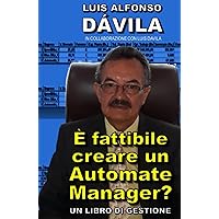 È fattibile creare un Automata Manager? (Italian Edition) È fattibile creare un Automata Manager? (Italian Edition) Hardcover Kindle Paperback