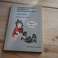 Raising Children Bilingually: The Pre-School (Multilingual Matters, 29) Raising Children Bilingually: The Pre-School (Multilingual Matters, 29) Hardcover Paperback Mass Market Paperback