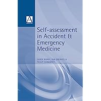 Self-Assessment In Accident and Emergency Medicine Self-Assessment In Accident and Emergency Medicine Kindle Paperback