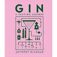 Gin A Tasting Course: A Flavor-focused Approach to the World of Gin Gin A Tasting Course: A Flavor-focused Approach to the World of Gin Hardcover Kindle