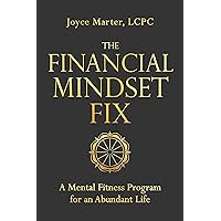 The Financial Mindset Fix: A Mental Fitness Program for an Abundant Life The Financial Mindset Fix: A Mental Fitness Program for an Abundant Life Hardcover Audible Audiobook Kindle Audio CD