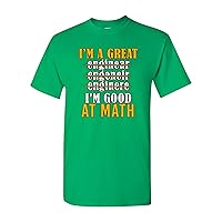 I'm A Great Engineer I'm Good at Math Funny DT Adult T-Shirt Tee
