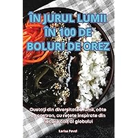 În Jurul Lumii În 100 de Boluri de Orez (Romanian Edition)
