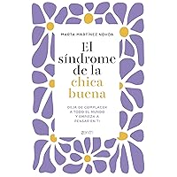 El síndrome de la chica buena: Deja de complacer a todo el mundo y empieza a pensar en ti (Autoayuda y superación) (Spanish Edition) El síndrome de la chica buena: Deja de complacer a todo el mundo y empieza a pensar en ti (Autoayuda y superación) (Spanish Edition) Kindle Paperback Audible Audiobook