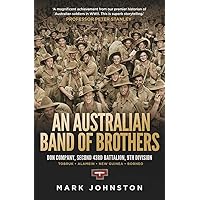 An Australian Band of Brothers: Don Company, Second 43rd Battalion, 9th Division An Australian Band of Brothers: Don Company, Second 43rd Battalion, 9th Division Paperback Kindle