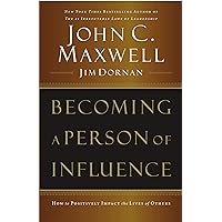 Becoming a Person of Influence: How to Positively Impact the Lives of Others Becoming a Person of Influence: How to Positively Impact the Lives of Others Paperback Kindle Hardcover Spiral-bound Audio, Cassette