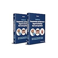 Textbook of Transplantation and Mechanical Support for End-Stage Heart and Lung Disease, 2 Volume Set Textbook of Transplantation and Mechanical Support for End-Stage Heart and Lung Disease, 2 Volume Set Hardcover Kindle