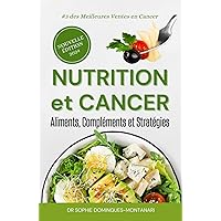 NUTRITION et CANCER: Aliments, Compléments et Stratégies (Livres de Sciences) (French Edition)