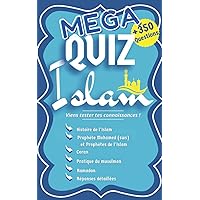 MEGA QUIZ ISLAM + de 350 QUESTIONS : - Histoire de l'Islam - Prophète Mohamed (sws) - Prophètes de l'Islam - Coran - Pratique du Musulman - Ramadan: ... ! Réponses Détaillées (French Edition) MEGA QUIZ ISLAM + de 350 QUESTIONS : - Histoire de l'Islam - Prophète Mohamed (sws) - Prophètes de l'Islam - Coran - Pratique du Musulman - Ramadan: ... ! Réponses Détaillées (French Edition) Paperback Kindle