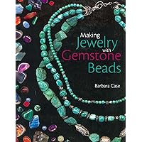 Making Jewelry with Gemstone Beads Making Jewelry with Gemstone Beads Kindle Paperback
