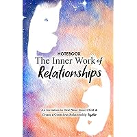 Notebook of The Inner Work of Relationships