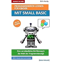 Programmieren lernen für Kinder mit Small Basic Programmieren lernen für Kinder mit Small Basic Hardcover Kindle Paperback