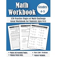 Math Workbook Grades 4-5: Math Practice Book Worksheets For 4th and 5th Grades | Exercise Workbook For Kids Ages 9-11 Year Olds (With Answers)